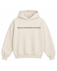 Beżowa Bluza "I put my bookdown to be here"