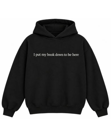 Czarna Bluza "I put my book down to be here"